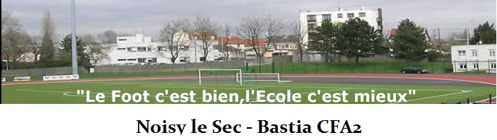 CFA2 Noisy le Sec 0 Bastia 2