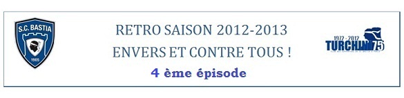 Rétro Saison 2012-2013 4ème partie