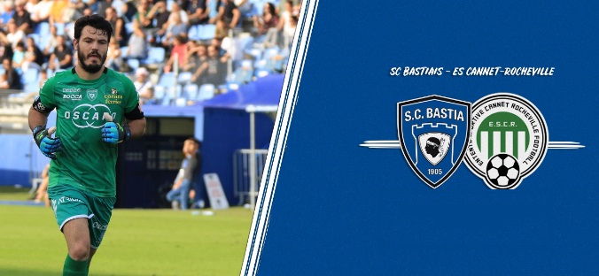 SC Bastia – Le Cannet : Retrouver le rythme…