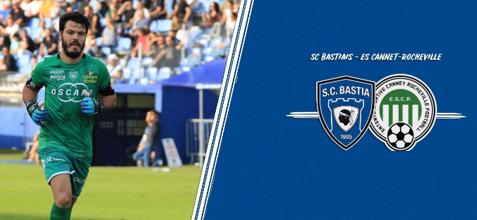 SC Bastia – Le Cannet : Retrouver le rythme…